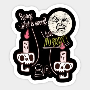 I Have Nobody! Skulls Sticker